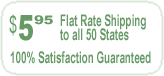 $5.95 Flat Rate Shipping in all 50 States